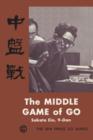 Image for The Midde Game of Go : Chubansen