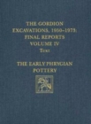 Image for The Gordion Excavations, 1950–1973, Final Report – The Early Phrygian Pottery