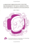 Image for A Resource Bibliography for the Decipherment of Maya Hieroglyph and New Maya Hieroglyph Readings
