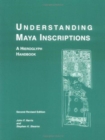 Image for Understanding Maya Inscriptions : A Hieroglyph Handbook