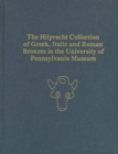 Image for The Hilprecht Collection of Greek, Italic, and Roman Bronzes in the University of Pennsylvania Museum