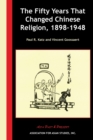 Image for The Fifty Years That Changed Chinese Religion, 1898–1948