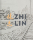 Image for Zhi Lin : In Search of the Lost History of Chinese Migrants and the Transcontinental Railroads