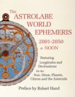 Image for The Astrolabe World Ephemeris : 2001-2050 at Noon