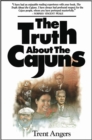 Image for The Truth About the Cajuns