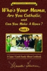 Image for Whos Your Mama, Are You Catholic, and Can You Make a Roux? (Book 1)