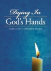 Image for Dying In God&#39;s Hands