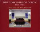 Image for New York interior design, 1935-1985Volume II,: Masters of modernism : v. 2 : Masters of Modernism