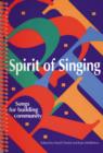 Image for Spirit of Singing : Songs for Building Community