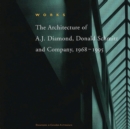 Image for Works  : the architecture of A.J. Diamond, Donald Schmitt and Company, 1968-1995