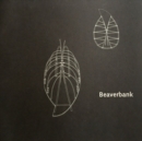 Image for Beaverbank : Between Material and Process