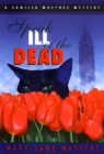 Image for Speak Ill of the Dead : A Camilla MacPhee Mystery