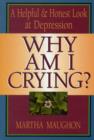 Image for Why am I Crying? : A Helpful and Honest Look at Depression