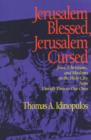 Image for Jerusalem Blessed, Jerusalem Cursed : Jews, Christians and Muslims in the Holy City from David&#39;s Time to Our Own