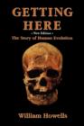 Image for Getting Here : Story of Human Evolution