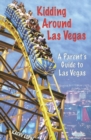 Image for Kidding Around Las Vegas : A Parent&#39;s Guide to Las Vegas