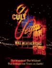 Image for Cult Vegas : The Weirdest! The Wildest! The Swingin&#39;&#39;est Town on Earth!