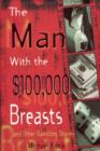 Image for Man with the $100,000 Breasts : &amp; Other Gambling Stories