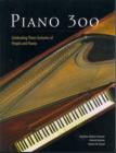 Image for Piano 300  : celebrating three centuries of people and pianos
