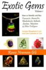 Image for Exotic Gems : Volume 1 -- How to Identify &amp; Buy Tanzanite, Ammolite, Rhodochrosite, Zultanite, Sunstone, Moonstone &amp; Other Feldspars
