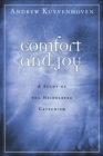 Image for Comfort and Joy : A Study of the Heidelberg Catechism