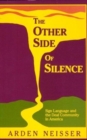Image for The Other Side of Silence - Sign Language and the Deaf Community in America