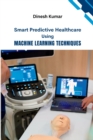 Image for Smart Predictive Healthcare Using Machine Learning Techniques