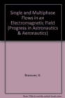 Image for Single and Multiphase Flows in an Electromagnetic Field