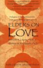 Image for Elders On Love : Dialogues on the Consciousness, Cultivation, &amp; Expression of Love