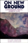 Image for On New Ground : Contemporary Hispanic-American plays