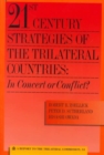 Image for 21st Century Strategies of the Trilateral Countries : In Concert or Conflict?