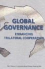 Image for Global Governance : Enhancing Trilateral Cooperation