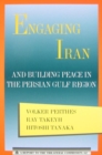 Image for Engaging Iran : Building Peace in the Gulf Region