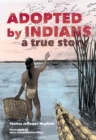 Image for Adopted by Indians : A True Story