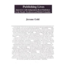 Image for Publishing Lives : Interviews with Independent Book Publishers in the Pacific Northwest and British Columbia