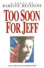 Image for Too Soon for Jeff : True-to-Life Series from Hamilton High