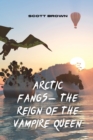 Image for Arctic Fangs - The Reign of the Vampire Queen
