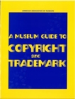 Image for A Museum Guide to Copyright and Trademark