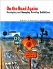 Image for On the Road Again : Developing and Managing Traveling Exhibitions