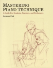 Image for Mastering Piano Technique : A Guide for Students, Teachers and Performers