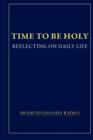 Image for Time to be Holy : Reflecting on Daily Life