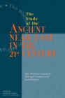 Image for Study of the Ancient Near East in the Twenty-First Century : The William Foxwell Albright Centennial Conference