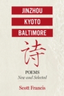 Image for Jinzhou, Kyoto, Baltimore: Poems New and Selected