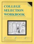 Image for The College Selection Workbook : Self-Paced Exercises to Help You Choose the Right College