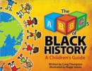Image for ABC&#39;s of black history  : a children&#39;s guide