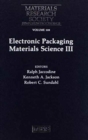 Image for Electronic Packaging Materials Science III: Volume 108
