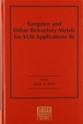 Image for Tungsten and Other Refractory Metals for VLSI Applications III: Volume 3