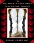 Image for The King&#39;s Book of Numerology, Volume 11 - The Age of the Female : Volumes 1 &amp; 2