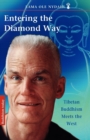 Image for Entering the diamond way  : Tibetan Buddhism meets the west