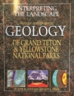 Image for Interpreting the Landscape: Recent and Ongoing Geology of Grand Teton &amp; Yellowstone National Parks